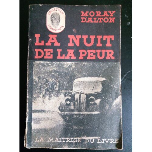 "La Nuit De La Peur" De Moray Dalton, Édité En 1946.