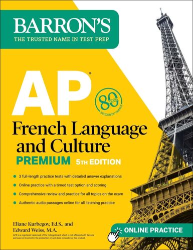 Ap French Language And Culture Premium, Fifth Edition: Prep Book With 3 Practice Tests + Comprehensive Review + Online Audio And Practice