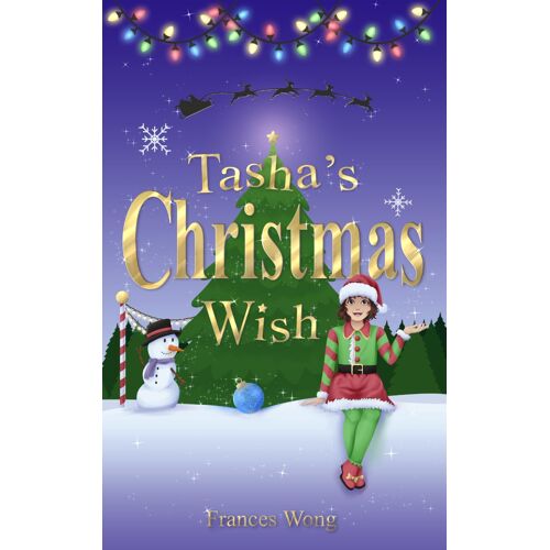 Tasha's Christmas Wish: A Magical Mission To Save The North Pole