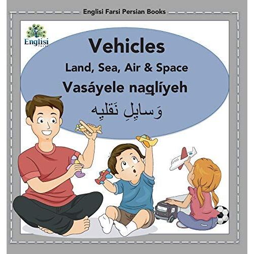Englisi Farsi Persian Books Vehicles Land, Sea, Air & Space