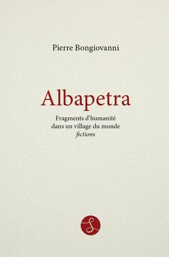Albapetra, Fragments D'humanité Dans Un Village Du Monde