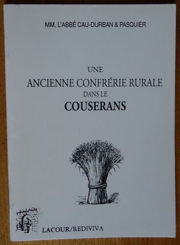 Abbe Cau-Durban &pasquier Une Ancienne Confrérie Rurale Dans Le Couseran
