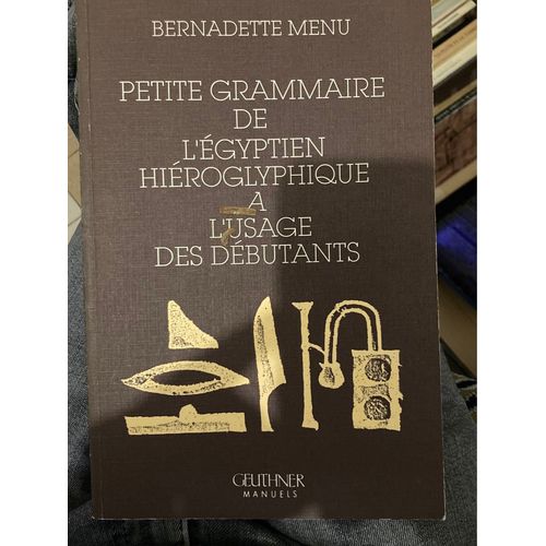 Petite Grammaire De L’Égyptien Hiéroglyphique