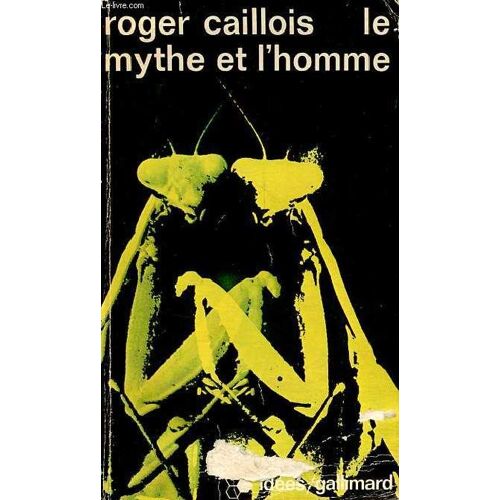 Le Mythe Et L Homme - Collection Idées N°262 .