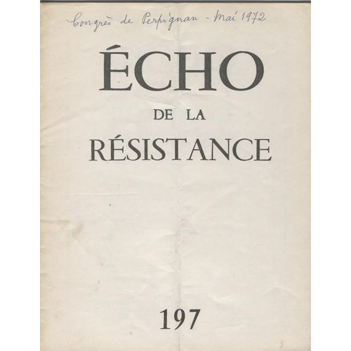 Écho De La Résistance, N°197, Compte-Rendu Du Congrès De Perpignan, 1972