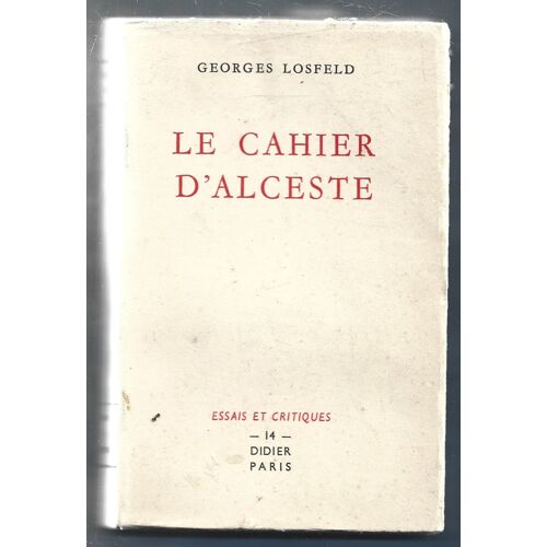 Le Cahier D Alceste (Collection Essais Et Critiques, N°14)