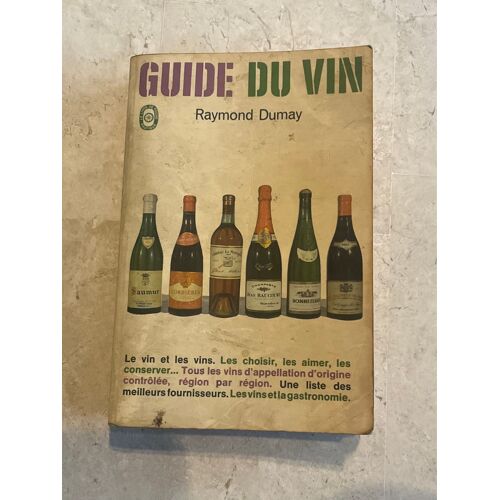 Guide Du Vin, Par Raymond Dumay 