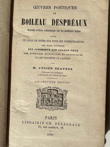 Oeuvres Poétique De Boileau Despreaux .Par M.Julien Tavers . 17e Éditions . Librairie Ch. Delagrave Paris, 1893. 