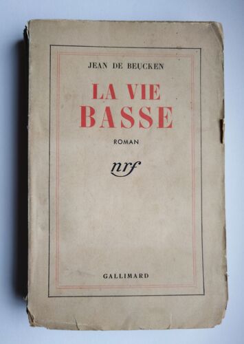 Jean De Beucken La Vie Basse 1943 Nrf Gallimard (8ème Édition)