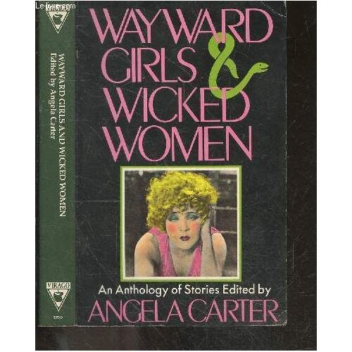Wayward Girls And Wicked Women - An Anthology Of Stories