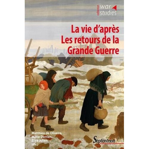 La Vie D'après - Les Retours De La Grande Guerre