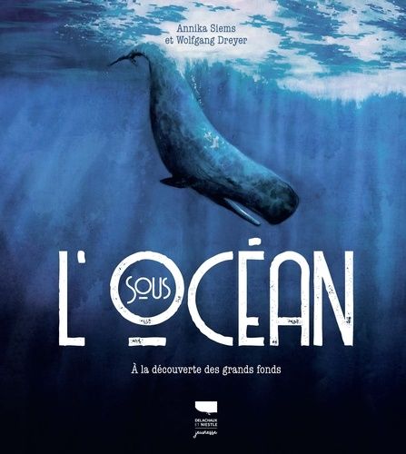 Sous L'océan - A La Découverte Des Grands Fonds