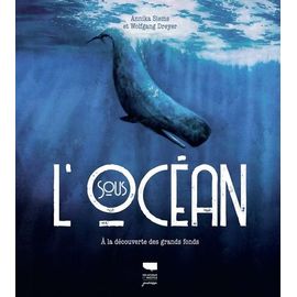 Sous L'océan - A La Découverte Des Grands Fonds