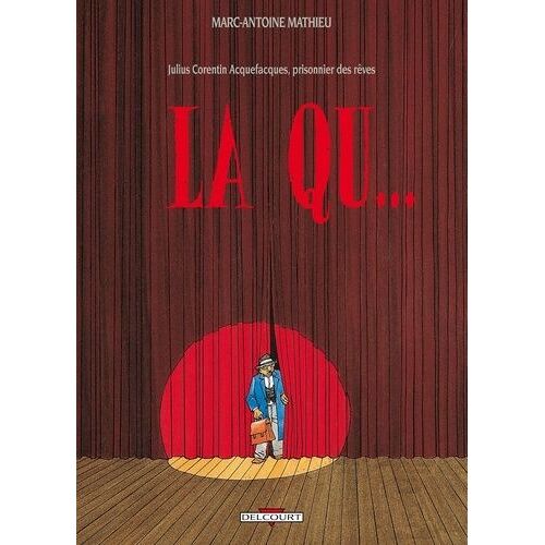 Julius Corentin Acquefacques, Prisonnier Des Rêves - Tome 2 - La Qu