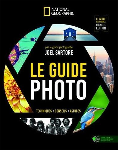 Le Guide Photo - Techniques, Conseils, Astuces