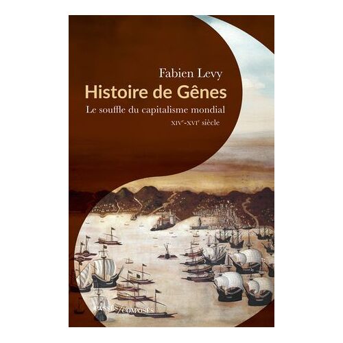 Histoire De Gênes : Le Souffle Du Capitalisme Mondial