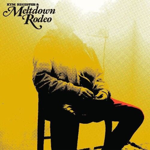 Kym Register & Meltdown Rodeo - Meltdown Rodeo [Vinyl Lp]