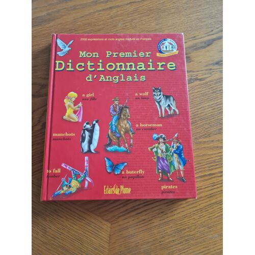 Mon Premier Dictionnaire D'anglais - 2000 Expressions Et Mots Traduits En Français Anne Garcia-Lozano
