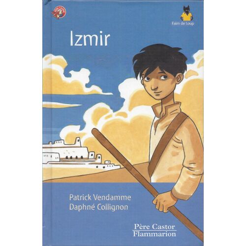 Izmir - P. Vendamme - D. Collignon - Faim De Loup - Père Castor Flammarion 2001