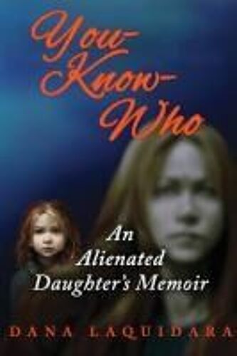 You-Know-Who An Alienated Daughter's Memoir