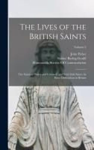 The Lives Of The British Saints