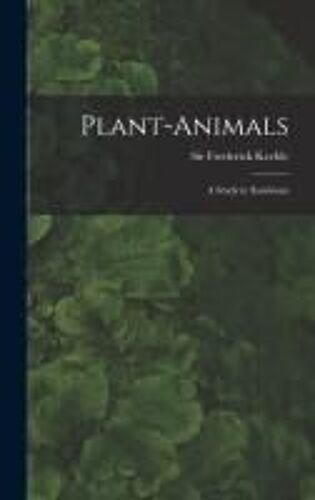Plant-Animals; A Study In Symbiosis