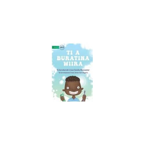 Let's Brush Our Teeth - Ti A Buratina Wiira (Te Kiribati)