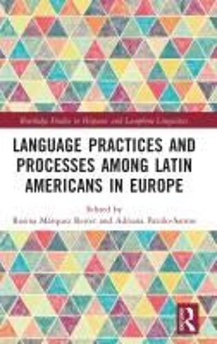 Language Practices And Processes Among Latin Americans In Europe