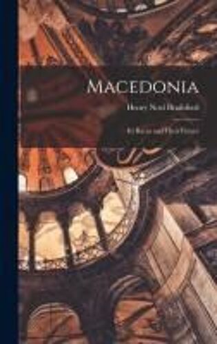 Macedonia; Its Races And Their Future
