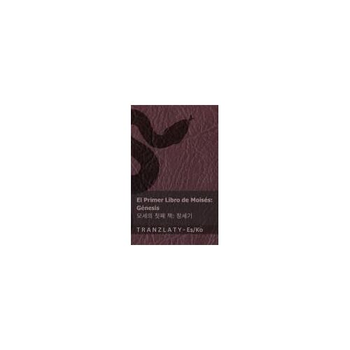 La Biblia / 성경 - El Primer Libro De Moisés (Génesis) / 모세의 첫째 책 (창세기)
