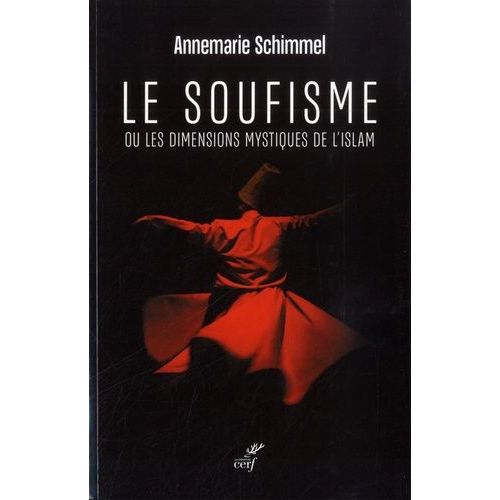 Le Soufisme - Ou Les Dimensions Mystiques De L'islam