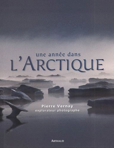 Une Annee Dans L'arctique
