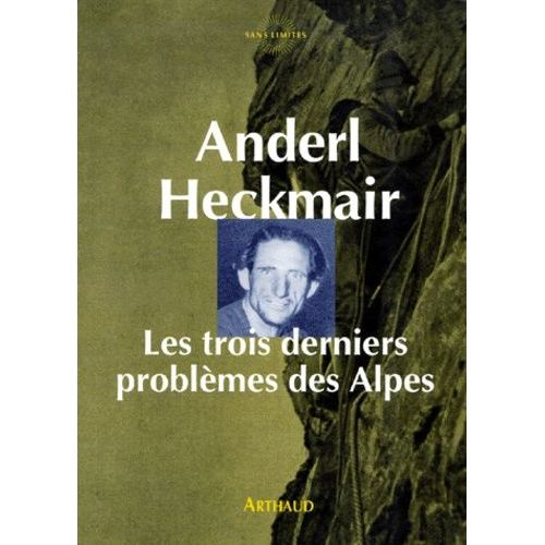 Les Trois Derniers Problemes Des Alpes - La Face Nord Du Cervin, La Face Nord Des Grandes Jorasses, La Face Nord De L'eiger