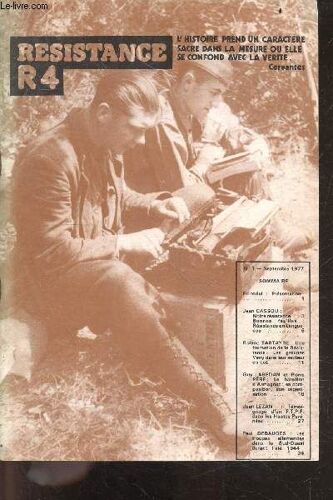 Resistance R4 N°1 Septembre 1977- Resistance En Languedoc Par Jean Cassou, Une Formation De La Resistance: Les Groupes Veny Dans Leur Secteur Du Lot Par Rolant Tartayre, Guy Lebedan Et Pierre Perre:(...)