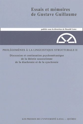 Prolégomènes À La Linguistique Structurale - Tome 2, Discussion Et Continuation Psychomécanique De La Théorie Saussurienne De La Diachronie Et De La Synchronie