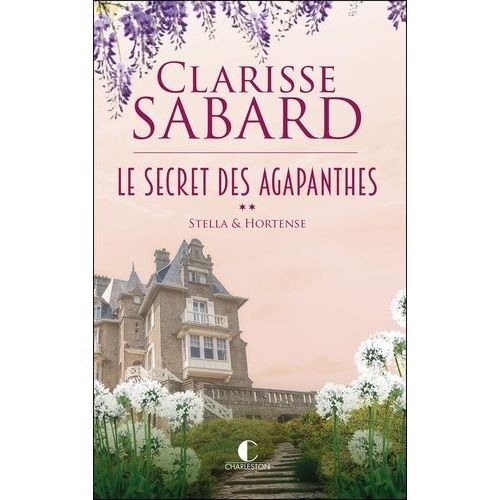 Le Secret Des Agapanthes - Tome 2 - Stella & Hortense
