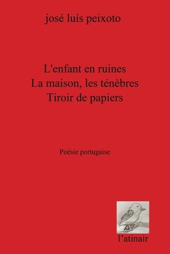 L'enfant En Ruines - Suivi De La Maison, Les Ténèbres Et Tiroir De Papiers