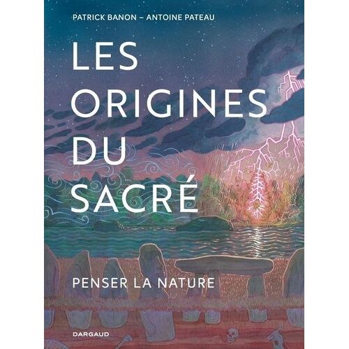 Les Origines Du Sacré - Penser La Nature