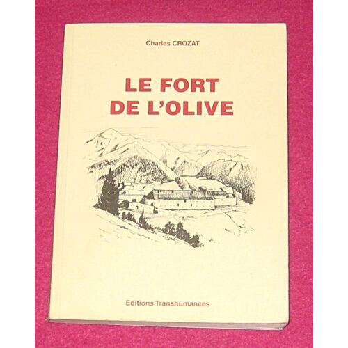 Rare. Collector. Le Fort De L'olive. Briançonnais. Transhumances. 1999.