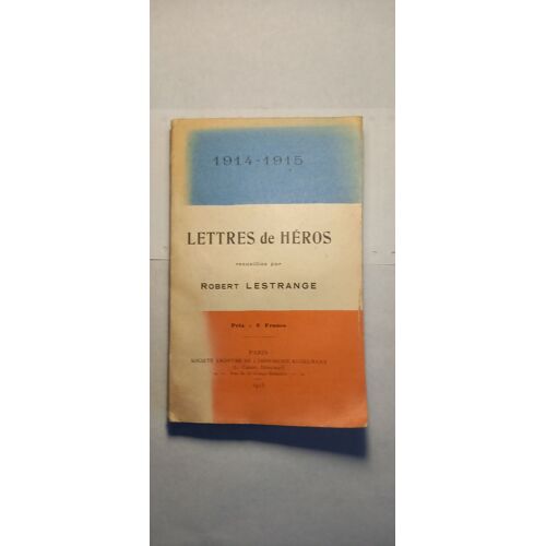 Lettres De Héros 1914-1915