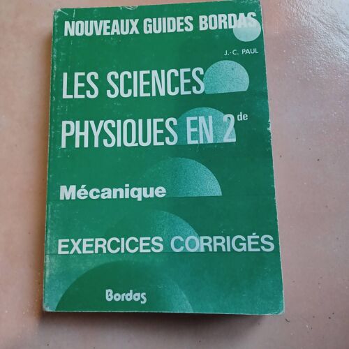 Les Sciences Physiques En Seconde.Mécanique .Exercices Corrigés