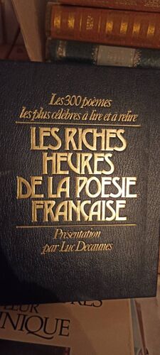 Les Riches Heures De La Poésie Française Présentation Par Luc Decannes