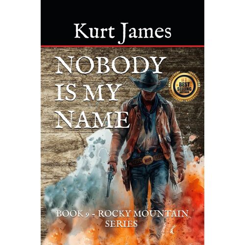 Nobody Is My Name: Book 9 Rocky Mountain Series
