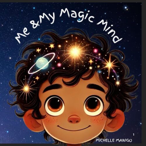 "Me & My Magic Mind": Introduction To Self-Mastery For Kids ("The Little Mastery Collection")