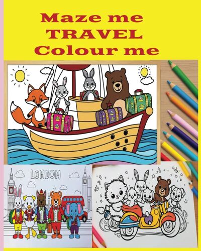 Maze Me Travel Colour Me: Kids 4-12 Fun Mazes And Colouring Pages (Maze Me Colour Me)
