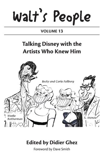 Walt's People : Volume 13: Talking Disney With The Artists Who Knew Him