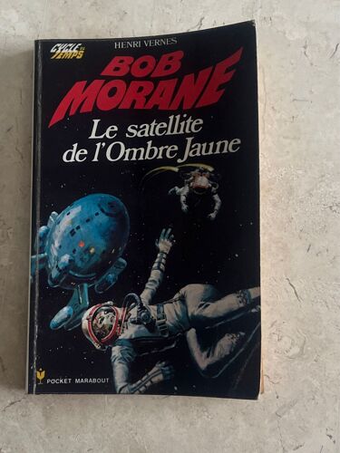Bob Morane : Le Satellite De L’Ombre Jaune, Par Henri Vernes 