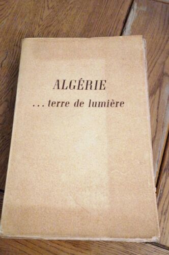 Livre D'art Et D'histoire De Charles Hanin, "Algérie.... Terre De Lumière"