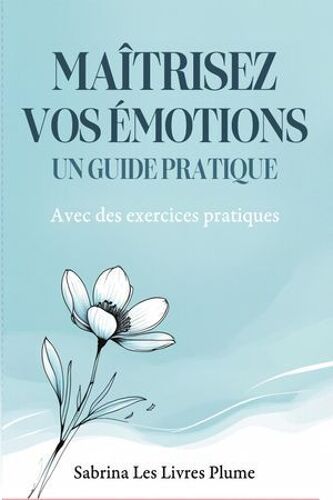 Maîtrisez Vos Émotions
