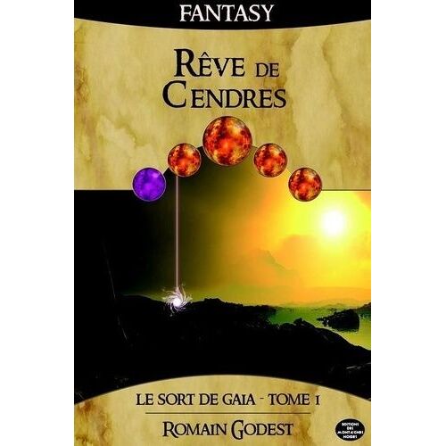 Le Sort De Gaia - Tome 1, Rêve De Cendres